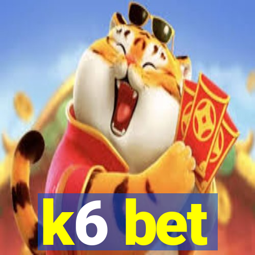 k6 bet